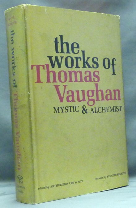 The Works of Thomas Vaughan. Mystic and Alchemist Thomas VAUGHAN